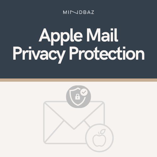 apple_mail_privacy_protection_recapitulatif_par_mindbaz